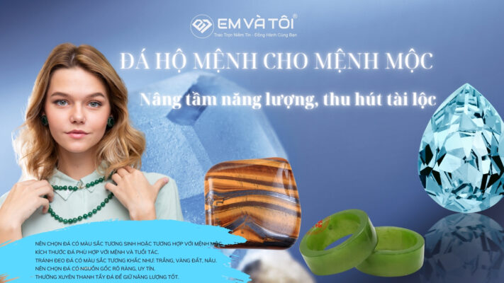 Đá hộ mệnh cho mệnh Mộc: Nâng tầm năng lượng, thu hút tài lộc